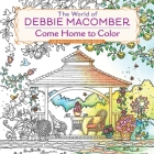 The World of Debbie Macomber: Come Home to Color: An Adult Coloring Book Cover Image