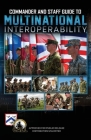 Commander and Staff Guide to Multinational Interoperability By U S Army Cover Image