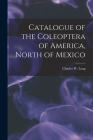 Catalogue of the Coleoptera of America, North of Mexico By Charles W. Leng Cover Image