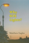 Why SOX Lights? By Matthew Eagles Cover Image