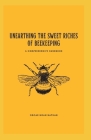 Unearthing the Sweet Riches of Beekeeping: A Comprehensive Handbook Cover Image