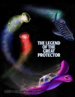 The Legend of The Great Protector By Sarah Basham (Editor), Andrea Basham Cover Image