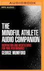 The Mindful Athlete Audio Companion By George Mumford, George Mumford (Read by) Cover Image