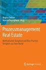 Prozessmanagement Real Estate: Methodisches Vorgehen Und Best Practice Beispiele Aus Dem Markt Cover Image