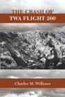 Crash of TWA Flight 260 By Charles M. Williams Cover Image