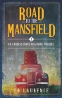 Road to the Mansfield: Express Investigations Series - Book 1 By Cb Laurence Cover Image