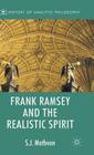 Frank Ramsey and the Realistic Spirit (History of Analytic Philosophy) By Steven Methven Cover Image