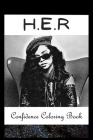 Confidence Coloring Book: H.E.R Inspired Designs For Building Self Confidence And Unleashing Imagination Cover Image