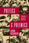 Poetics & Polemics: 1980-2005 (Modern and Contemporary Poetics) By Jerome Rothenberg, Steven Clay (Editor), Hank Lazer (Introduction by) Cover Image