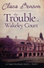 The Trouble at Wakeley Court Cover Image