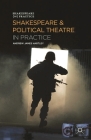 Shakespeare and Political Theatre in Practice By Andrew James Hartley Cover Image