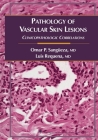 Pathology of Vascular Skin Lesions: Clinicopathologic Correlations (Current Clinical Pathology) Cover Image