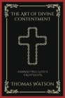 The Art of Divine Contentment: Embracing God's Provision (Grapevine Press) By Thomas Watson, Grapevine Press Cover Image