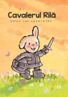 Cavalerul Rilă (Knight Ricky, Romanian Edition) By Guido Van Genechten, Guido Van Genechten (Illustrator) Cover Image