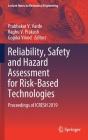 Reliability, Safety and Hazard Assessment for Risk-Based Technologies: Proceedings of Icresh 2019 (Lecture Notes in Mechanical Engineering) By Prabhakar V. Varde (Editor), Raghu V. Prakash (Editor), Gopika Vinod (Editor) Cover Image