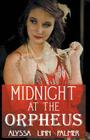 Midnight at the Orpheus By Alyssa Linn Palmer Cover Image