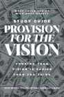 Provision for the Vision Study Guide: Funding Your Vision is Easier Than You Think Cover Image