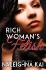 Rich Woman's Fetish By Naleighna Kai Cover Image