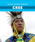 Cree (Spotlight on Native Americans) By Trevor Grailey Cover Image
