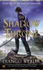 The Shadow Throne (The Shadow Campaigns #2) By Django Wexler Cover Image