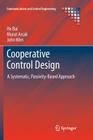 Cooperative Control Design: A Systematic, Passivity-Based Approach (Communications and Control Engineering) Cover Image