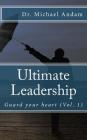 Ultimate Leadership: Guard your heart By Michael Andam Cover Image