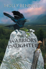 The Warrior's Daughter By Holly Bennett Cover Image