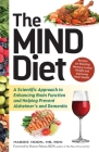 The MIND Diet: A Scientific Approach to Enhancing Brain Function and Helping Prevent Alzheimer's and Dementia By Maggie Moon Cover Image