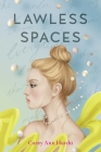 Lawless Spaces By Corey Ann Haydu Cover Image
