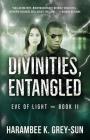 Divinities, Entangled (Eve of Light, Book II) Cover Image