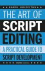 The Art of Script Editing: A Practical Guide By Karol Griffiths Cover Image