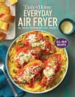 Taste of Home Everyday Air Fryer vol 2: 100+ Recipes for Weeknight Ease :Volume 2 By Taste of Home (Editor) Cover Image
