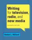 Writing for Television, Radio, and New Media By Robert L. Hilliard Cover Image