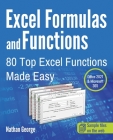 Excel Formulas and Functions: 80 Top Excel Functions Made Easy By Nathan George Cover Image