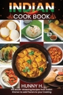 Indian Cookbook: 100 Mouthwatering recipes from the Indian kitchen to Flavor your cooking By Hunny H Cover Image