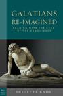 Galatians Re-Imagined (Paul in Critical Contexts) By Brigitte Kahl Cover Image