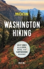 Moon Washington Hiking: Best Hikes plus Beer, Bites, and Campgrounds Nearby Cover Image