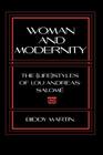 Woman and Modernity: The (Life)Styles of Lou Andreas-Salomé (Reading Women Writing) By Biddy Martin Cover Image