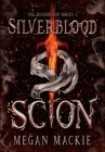 Silverblood Scion By Megan MacKie Cover Image