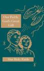Our Faith: God's Great Gift: Our Holy Faith Series By Sister Mary Eligia, Sister Marie Corona, Sister Mary Carolyn Cover Image