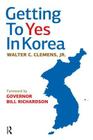 Getting to Yes in Korea By Walter C. Clemens Jr Cover Image