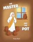 The Master and the Pot By Trina Rich Cover Image