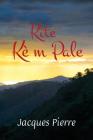 Kite Kè m Pale By Jacques Pierre Cover Image