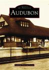 Audubon (Images of America (Arcadia Publishing)) Cover Image