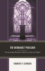 The Womanist Preacher: Proclaiming Womanist Rhetoric from the Pulpit By Kimberly P. Johnson Cover Image