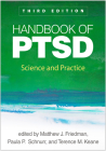 Handbook of PTSD, Third Edition: Science and Practice By Matthew J. Friedman, MD, PhD (Editor), Paula P. Schnurr, PhD (Editor), Terence M. Keane, PhD (Editor) Cover Image
