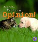 Pick a Picture, Write an Opinion! (Little Scribe) Cover Image