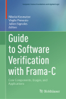 Guide to Software Verification with Frama-C: Core Components, Usages, and Applications Cover Image