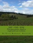 Dirt + Vine = Wine: How grape growers transformed three miles of terrior and shaped a pinot noir revolution By Kerry McDaniel Boenisch Cover Image