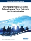 International Firms' Economic Nationalism and Trade Policies in the Globalization Era Cover Image